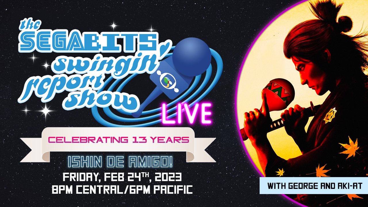 The SEGAbits Swingin Report Show LIVE 13th Anniversary Special