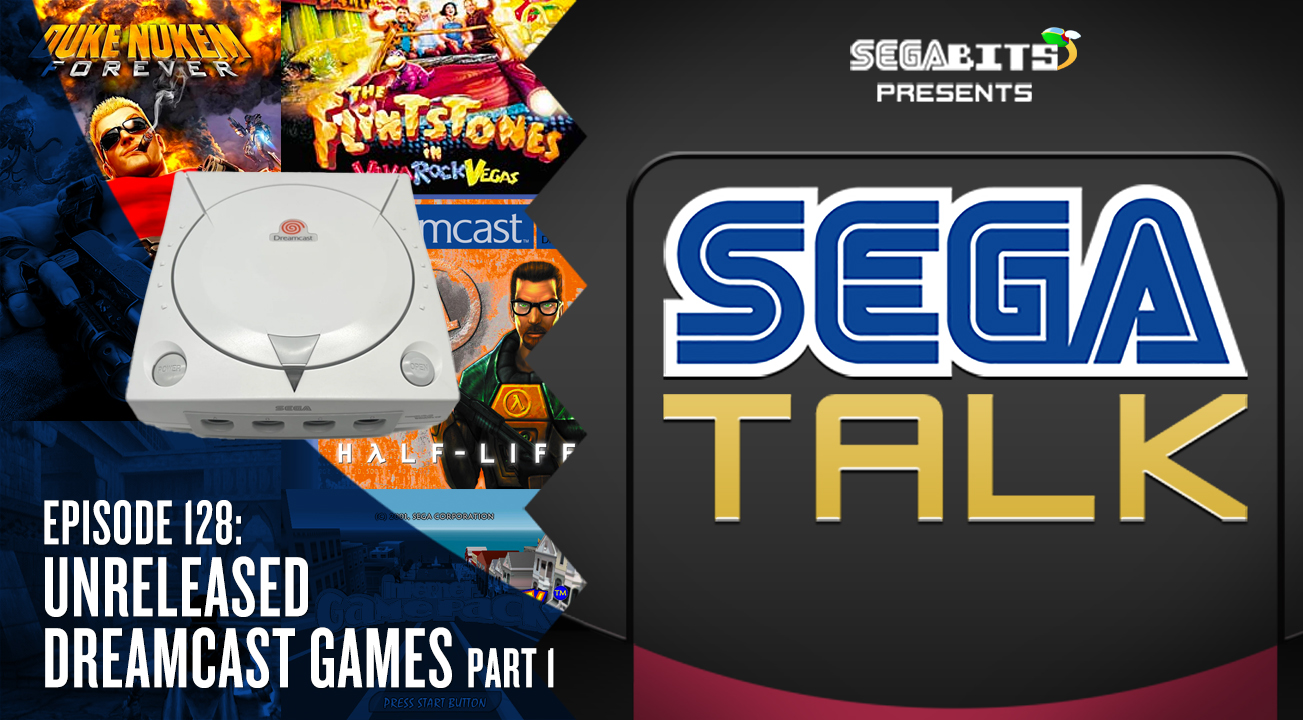 SEGA Talk #128: Unreleased Dreamcast Games Part 1 (1998-2002